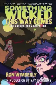 Ray Bradbury's Something Wicked This Way Comes: The Authorized Adaptation, Paperback/Ray Bradbury