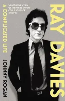 Ray Davies: A Complicated Life, Paperback/Johnny Rogan