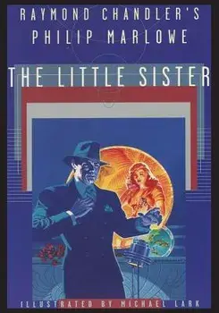 Raymond Chandler's Philip Marlowe, The Little Sister, Paperback/Raymond Chandler