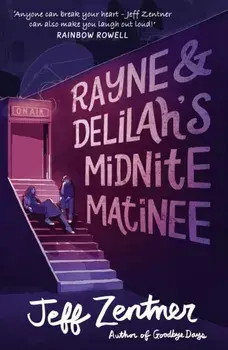 Rayne and Delilah's Midnite Matinee, Paperback/Jeff Zentner