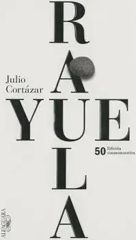 Rayuela Edicion Conmemorativa 50 Aniversario / Hopscotch, Paperback/Julio Cortazar