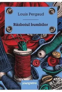 Razboiul bumbilor/Louis Pergaud