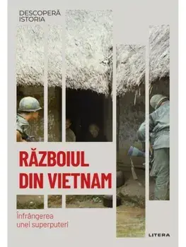 Razboiul din Vietnam. Infrangerea unei superputeri/***