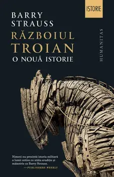 Razboiul Troian. O noua istorie/Barry Strauss