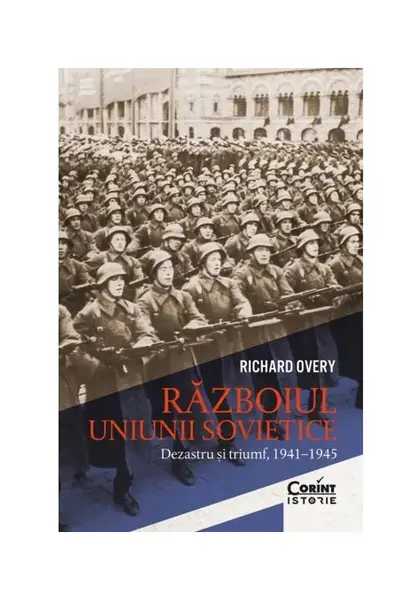 Razboiul Uniunii Sovietice. Dezastru si triumf, 1941–1945