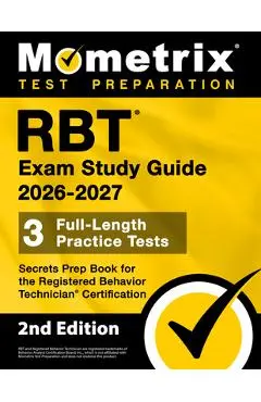 RBT Exam Study Guide 2025-2026 - 3 Full-Length Practice Tests, Secrets Prep Book for the Registered Behavior Technician Certification: [2nd Edition] - Matthew Bowling