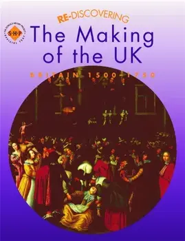 Re-discovering the Making of the UK: Britain 1500-1750, Paperback/Colin Shephard