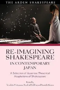 Re-imagining Shakespeare in Contemporary Japan. A Selection of Japanese Theatrical Adaptations of Shakespeare, Paperback/***