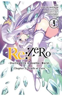 RE: Zero -Starting Life in Another World-, Chapter 3: Truth of Zero, Vol. 9 (Manga) - Tappei Nagatsuki