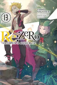 Re:ZERO -Starting Life in Another World-, Vol. 13 (light novel), Paperback/Tappei Nagatsuki
