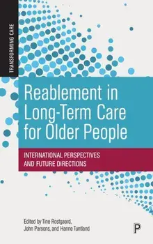 Reablement in Long-Term Care for Older People. International Perspectives and Future Directions, Hardback/***
