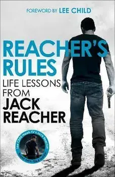 Reacher's Rules: Life Lessons From Jack Reacher, Hardback/Jack Reacher