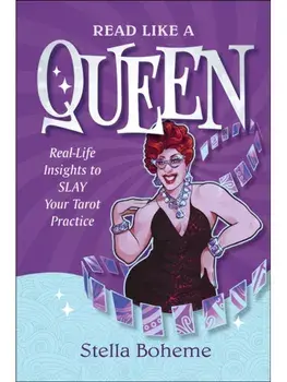 Read Like a Queen. Real-Life Insights to SLAY Your Tarot Practice, Paperback/Stella Boheme