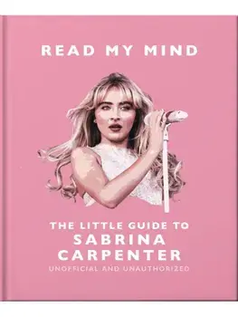 Read My Mind: The Little Guide to Sabrina Carpenter, Hardback/OH