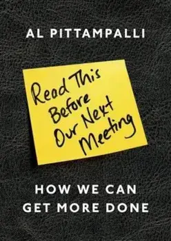 Read This Before Our Next Meeting, Paperback/Al Pittampalli
