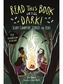 Read This Book in the Dark. Scary Campfire Stories for Kids, Paperback/Erin Falligant
