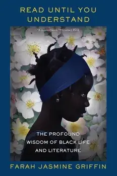 Read Until You Understand. The Profound Wisdom of Black Life and Literature, Paperback/***