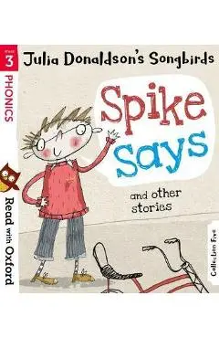 Read with Oxford: Stage 3: Julia Donaldson's Songbirds: Spik