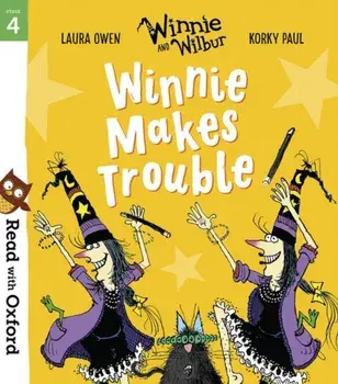 Read with Oxford: Stage 4: Winnie and Wilbur: Winnie Makes Trouble, Paperback/Laura Owen