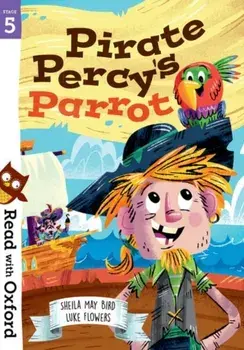 Read with Oxford: Stage 5: Pirate Percy's Parrot, Paperback/Sheila May Bird