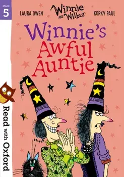 Read with Oxford: Stage 5: Winnie and Wilbur: Winnie's Awful Auntie, Paperback/Laura Owen