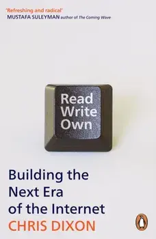 Read Write Own. Building the Next Era of the Internet, Paperback/Chris Dixon