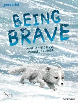 Readerful Books for Sharing: Year 3/Primary 4: Being Brave, Paperback/Angela Kecojevic