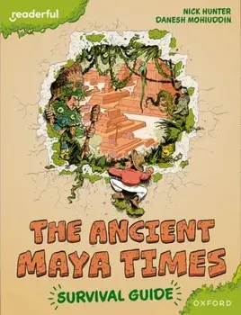 Readerful Books for Sharing: Year 5/Primary 6: The Ancient Maya Times - Survival Guide, Paperback/Nick Hunter
