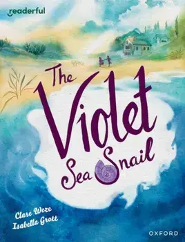 Readerful Books for Sharing: Year 5/Primary 6: The Violet Sea Snail, Paperback/Clare Weze