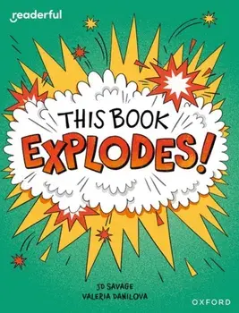 Readerful Independent Library: Oxford Reading Level 10: This Book EXPLODES!, Paperback/JD Savage