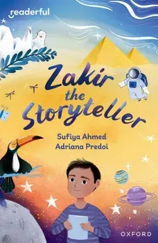 Readerful Independent Library: Oxford Reading Level 10: Zakir the Storyteller, Paperback/Sufiya Ahmed
