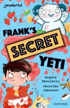 Readerful Independent Library: Oxford Reading Level 15: Frank's Secret Yeti, Paperback/Angela Kecojevic