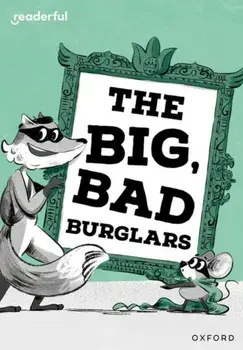 Readerful Rise: Oxford Reading Level 7: The Big, Bad Burglars, Paperback/Abie Longstaff