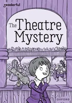 Readerful Rise: Oxford Reading Level 9: The Theatre Mystery, Paperback/Catherine Bruton