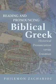Reading and Pronouncing Biblical Greek, Paperback/Philemon Zachariou