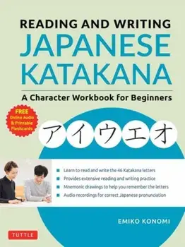Reading and Writing Japanese Katakana: A Character Workbook for Beginners (Audio Download & Printable Flash Cards), Paperback/Emiko Konomi