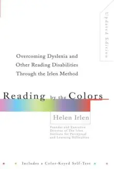 Reading by the Colors: Overcoming Dyslexia and Other Reading Disabilities Through the Irlen Method,, Paperback/Helen Irlen
