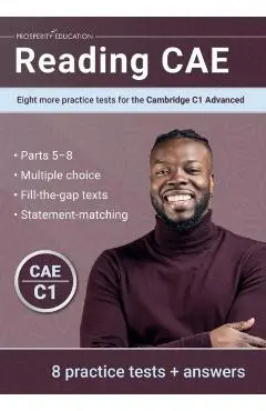 Reading CAE: Eight more practice tests for the Cambridge C1 Advanced - Prosperity Education