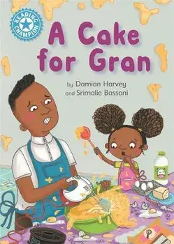 Reading Champion: A Cake for Gran. Independent Reading Blue 4, Paperback/Damian Harvey