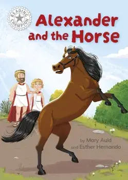 Reading Champion: Alexander and the Horse. Independent Reading White 10, Hardback/Mary Auld