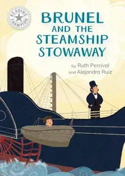 Reading Champion: Brunel and the Steamship Stowaway. Independent Reading White 10, Hardback/Ruth Percival