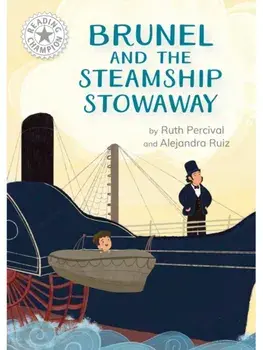 Reading Champion: Brunel and the Steamship Stowaway. Independent Reading White 10, Paperback/Ruth Percival