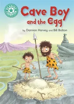 Reading Champion: Cave Boy and the Egg. Independent Reading Turquoise 7, Paperback/Damian Harvey