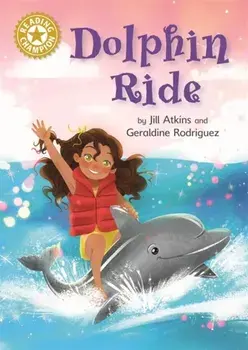 Reading Champion: Dolphin Ride. Independent Reading Gold 9, Paperback/Jill Atkins