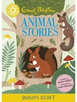 Reading Champion: Enid Blyton animal stories: Bushy's Secret. Yellow Band 3, Hardback/Jackie Walter