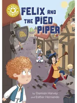 Reading Champion: Felix and the Pied Piper. Independent Reading Gold 9, Paperback/Damian Harvey
