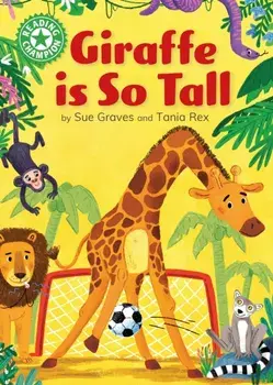Reading Champion: Giraffe is Tall. Independent Reading Green 5, Hardback/Sue Graves