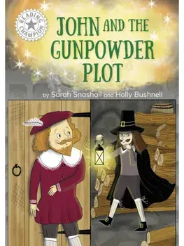Reading Champion: John and the Gunpowder Plot. Independent Reading White 10, Paperback/Sarah Snashall