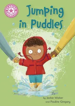 Reading Champion: Jumping in Puddles. Independent Reading Pink 1a, Paperback/Jackie Walter
