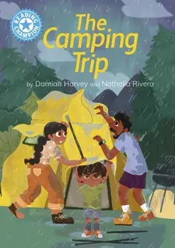Reading Champion: The Camping Trip. Independent Reading Blue 4, Hardback/Damian Harvey